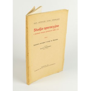 STACHIEWICZ Julian - Operational studies from the history of Polish wars 1918-1921. volume I. The offensive actions of the 3rd Army in Ukraine [1925].