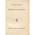 WIERZYŃSKI Kazimierz - Pieśni fanatyczne [wydanie pierwsze 1929]
