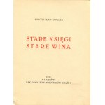 OPAŁEK Mieczysław - Stare księgi, stare wina [Erstausgabe 1928].