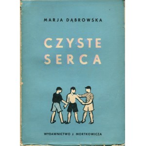 DĄBROWSKA Maria - Pure Hearts. Stories for young people [first edition 1938] [il. Monika Zeromska].