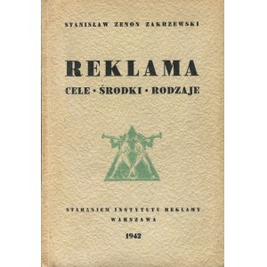 ZAKRZEWSKI Stanisław Zenon - Reklama. Cele - Środki - Rodzaje [1942]