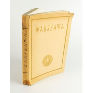 Warszawa. Ku upamiętnieniu dziesięciu lat samorządu stolicy w niepodległej Polsce 1918-1928, wydał Magistrat m. st. Warszawy [1929]