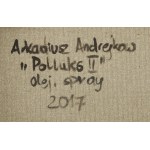 Arkadiusz Andrejkow (ur. 1985, Sanok), Polluks II, 2017