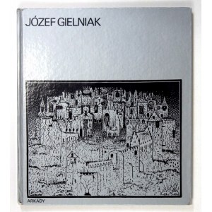 JAKIMOWICZ Irena - Józef Gielniak. 1 tablica kolorowa, 48 tablic i reprodukcji czarno-białych. Warszawa 1982. Arkady....