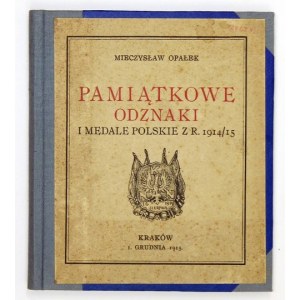 OPAŁEK M. - Pamiątkowe odznaki i medale polskie z r. 1914/15