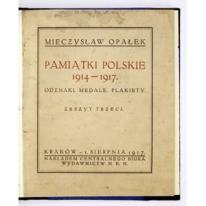 OPAŁEK M. – Pamiątki polskie 1914-1917. Zesz. 3: Odznaki, medale, plakiety.