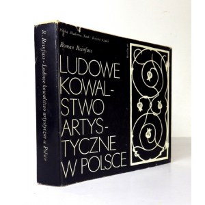 [POLSKIE RZEMIOSŁO] REINFUSS R. - Ludowe kowalstwo artystyczne w Polsce. 1983
