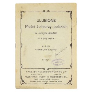 KAZURO Stanisław - Ulubione pieśni żołnierzy polskich w łatwym układzie na 4 głosy męskie. Ułożył ......