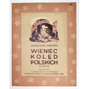 MIKSTEIN Władysław - Wieniec kolęd polskich na fortepian. Kraków [1946]. T. Gieszczykiewicz. 4, s. [8]....