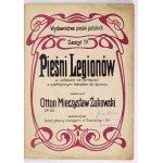 ŻUKOWSKI Otton Mieczysław - Pieśni Legionów w układzie na fortepian z podłożonym tekstem do śpiewu. Opracował ......