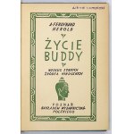 HEROLD A. Ferdynand - Życie Buddy. Według starych źródeł hinduskich. Poznań [1927]. Nakładem Wydawnictwa Polskiego....