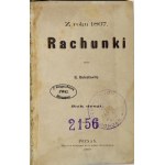 [KRASZEWSKI Józef Ignacy] - Z roku 1867. Rachunki. Przez B. Bolesławitę [pseud.]. R. 2. Poznań 1868. Księg. J....