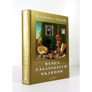 ŁYSIAK Waldemar - Wyspa zaginionych skarbów. Chicago-Warszawa 2001. Wydawnictwo Andrzej Furkacz....