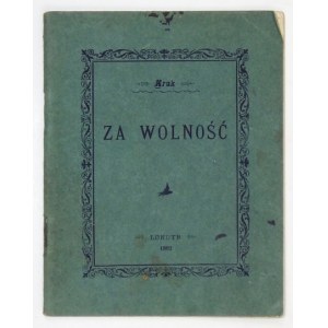 [MARKOWSKA Maria]. Kruk [pseud.] - Za wolność.  Poemat. Londyn 1902. Księgarnia Polskiej Partii Socyalistycznej. 16,...