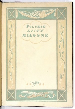 MERWIN Bertold - Polskie listy miłosne od XV do XIX wieku. Oprac. ... Lwów-Poznań 1922. Wyd. Polskie. 8, s. XXXII,...
