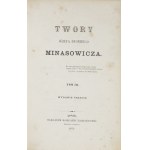 MINASOWICZ Józef Dyonizy - Twory ... T. 1-4. Wyd. III. Lipsk 1872. Księg. Zagraniczna. 16d i 8, s. XII, [2], 255; [6]...