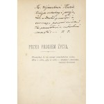 PRZED progiem życia. [B. m. po tekście Listopad 1891. B. w.]. 16, s. 41. oprawa płócienna bogato zdobiona,...