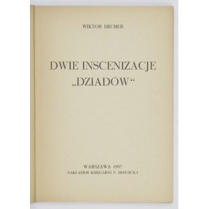 BRUMER Wiktor - Dwie inscenizacje Dziadów. Warszawa 1937. Księg. F. Hoesicka. 16d, s. 72, tabl. 4....