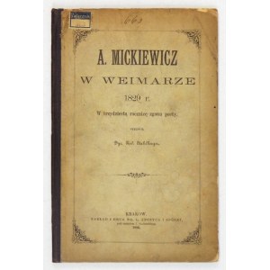 STAHLBERGER Teod[or] - A. Mickiewicz w Weimarze 1829 r. W 30-tą rocznicę zgonu poety skreślił ... Kraków 1886. Nakł....