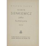 PAPEE Stefan - Henryk Sienkiewicz jako humorysta. Wyd. II. Lwów 1939. Państwowe Wyd. Książek Szkolnych. 8, s. 171, [1]. ...