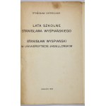 ESTREICHER Stanisław - Lata szkolne Stanisława Wyspiańskiego. Stanisław Wyspiański w Uniwersytecie Jagiellońskim. Kraków...