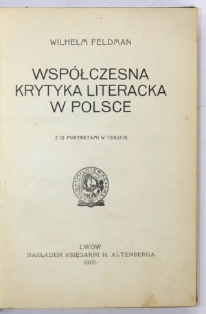 FELDMAN W. - Współczesna krytyka literacka w Polsce. 1905