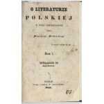 MOCHNACKI M. - O literaturze polskiej w wieku dziewiętnastym. T. 1. 1845