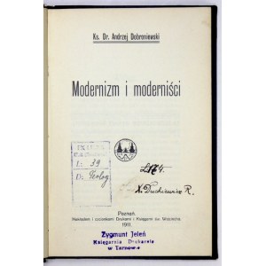 DOBRONIEWSKI Andrzej - Modernizm i moderniści. Poznań 1911. Nakł. i czcionkami Drukarni i Księgarni św. Wojciecha....