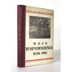 BRYKCZYŃSKI Stefan - Moje wspomnienia. Rok 1863. Z sześcioma rys. Konstantego Gorskiego. Wyd. IV....