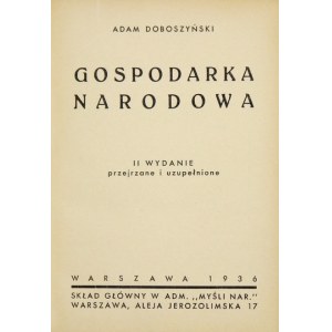 DOBOSZYŃSKI Adam - Gospodarka narodowa. Wyd. II, przejrzane i uzupełnione. Warszawa 1936. Skł. gł. w Adm. Myśli Nar.. ...