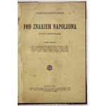HANDELSMAN Marceli - Pod znakiem Napoleona. Studya historyczne. Serya druga. Warszawa [nie przed 1912]. Nakł....