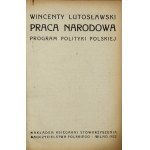 LUTOSŁAWSKI Wincenty - Praca narodowa. Program polityki polskiej. Wilno 1922. Księgarnia Stowarzyszenia Nauczycielstwa P...