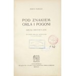 MOŚCICKI Henryk - Pod znakiem Orła i Pogoni. Szkice historyczne. Wyd.II zmienione. Z 12 ilustr. Lwów-...