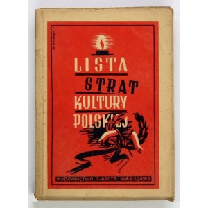 OLSZEWICZ Bolesław - Lista strat kultury polskiej (1.IX.1939-1.III.1946). Zestawił ... Warszawa 1947. Wyd. M.Arcta....