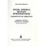 [SZACKI A.]. Antoni Bohun Dąbrowski [pseud.] - Byłem dowódcą Brygady Świętokrzyskiej Narodowych Sił Zbrojnych. Pamiętnik...