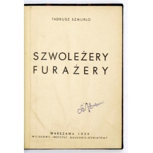 SZMURŁO Tadeusz - Szwoleżery furażery. Warszawa 1939. Wojskowy Instytut Naukowo-Oświatowy. 16d, s. [6], 13, [1]...