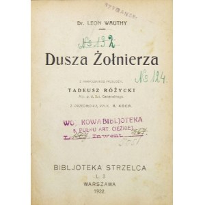 WAUTHY Leon - Dusza żołnierza. Z franc. przeł. Tadeusz Różycki. Z przedm. A. Koca. Warszawa 1922. [B. w.]. 16d, s....