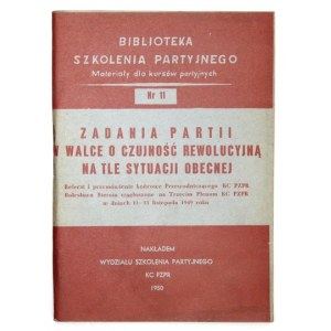 BIERUT Bolesław - Zadania Partii w walce o czujność rewolucyjną na tle sytuacji obecnej. Referat i przemówienie końcowe ...