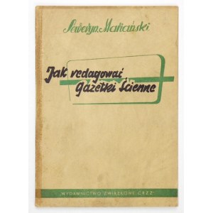 MARIAŃSKI Seweryn - Jak redagować gazetki ścienne. Wyd. II poprawione i uzupełnione....