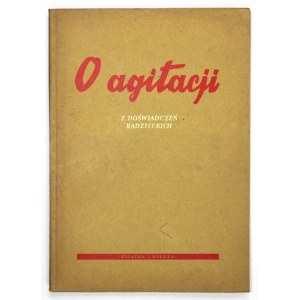 O AGITACJI. Z doświadczeń radzieckich. Warszawa 1952. Książka i Wiedza. 8, s. 174, [2]....