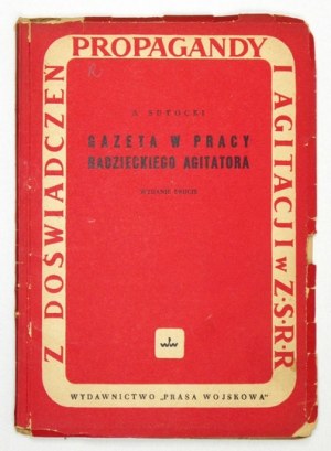 SUTOCKI S[iergiej] - Gazeta w pracy radzieckiego agitatora. Wyd. II. Warszawa 1950. Prasa Wojskowa. 8, s. 55, [4]...
