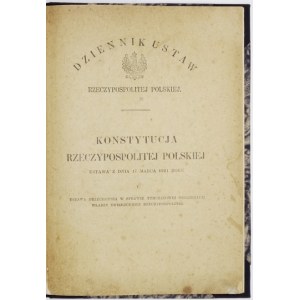 [KONSTYTUCJA marcowa]. Dziennik Ustaw Rzeczypospolitej Polskiej. Nr 44: Konstytucja Rzeczypospolitej Polskiej. Ustawa z ...