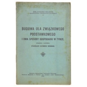 BERGMAN Stanisław Kazimierz - Budowa ula związkowego podstawkowego i dwa sposoby gospodarki w tymże. Opracował i ilustro...
