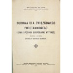 BERGMAN Stanisław Kazimierz - Budowa ula związkowego podstawkowego i dwa sposoby gospodarki w tymże. Opracował i ilustro...