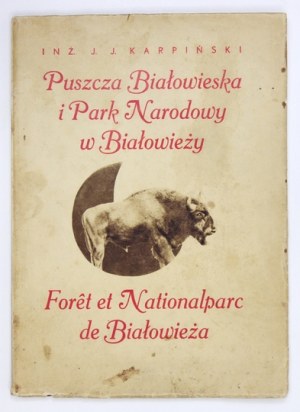 KARPIŃSKI J. J. - Puszcza Białowieska i Park Narodowy w Białowieży. Dedykacja autora
