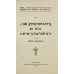 MAURER Józef - Jak gospodarzą w ulu amerykańskim. Kraków 1921. Małopolskie Towarzystwo Rolnicze. 16d, s. 16....