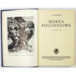 BERNATZIK H[ugo] A[dolf] - Morza południowe. Z 98 ilustracjami oraz mapą. Warszawa [1939]....