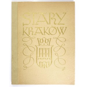 DOBRZYCKI Jerzy - Stary Kraków. Kraków [1936]. Pol. Związek Turyst. 4, s. XXII, [2], k. 48....