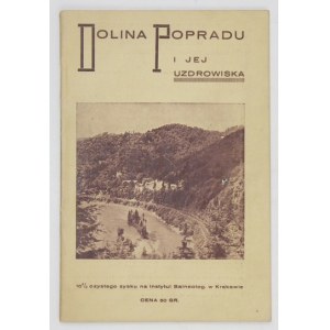 DOLINA Popradu i jej uzdrowiska. Rytro, Piwniczna, Łomnica, Żegiestów, Muszyna, Krynica i inne. Żegiestów 1935/36....