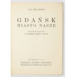 KILARSKI Jan - Gdańsk miasto nasze. Przewodnik po Gdańsku starym i nowym. Kraków 1947. Wiedza-Zawód-Kultura. 16d,...